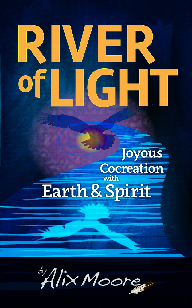 River of Light: Joyous CoCreation with Earth & Spirit
